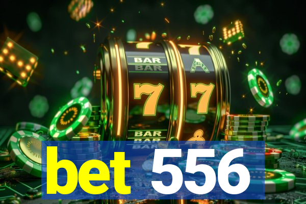 bet 556